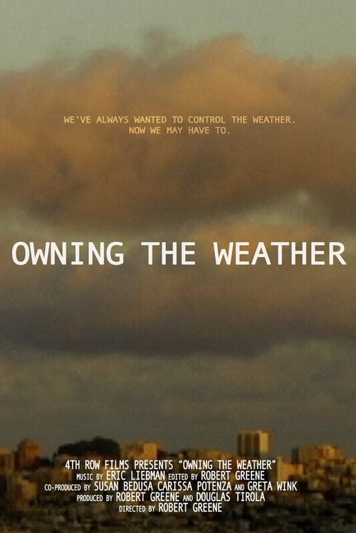 Смотреть фильм Владея погодой / Owning the Weather (2009) онлайн в хорошем качестве HDRip