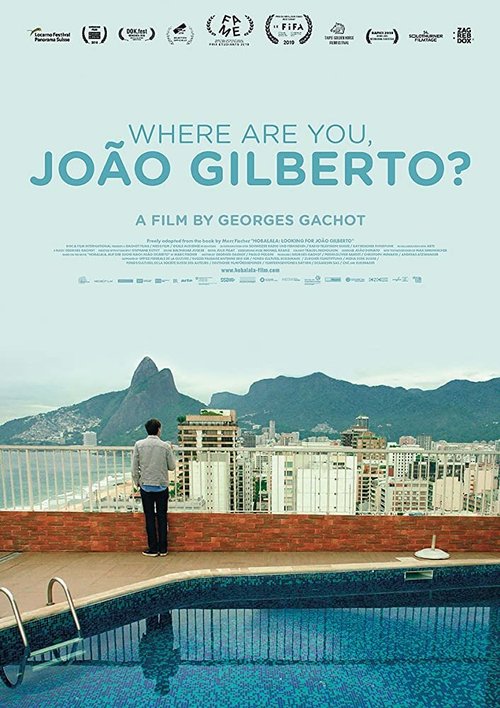 Смотреть фильм Where Are You, João Gilberto? (2018) онлайн в хорошем качестве HDRip