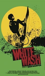 Смотреть фильм White Wash (2011) онлайн в хорошем качестве HDRip