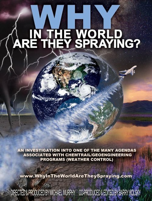 Смотреть фильм WHY in the World Are They Spraying? (2012) онлайн в хорошем качестве HDRip
