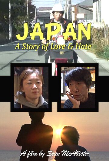 Смотреть фильм Япония: История любви и ненависти / Japan: A Story of Love and Hate (2008) онлайн в хорошем качестве HDRip