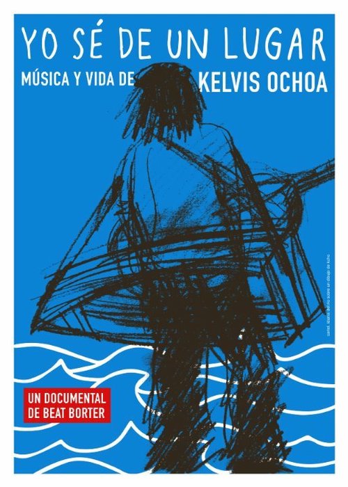 Смотреть фильм Yo sé de un lugar - Música y vida de Kelvis Ochoa (2014) онлайн в хорошем качестве HDRip