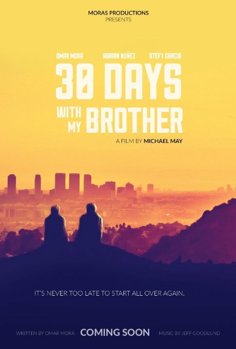 Смотреть фильм 30 Days with My Brother (2016) онлайн в хорошем качестве CAMRip