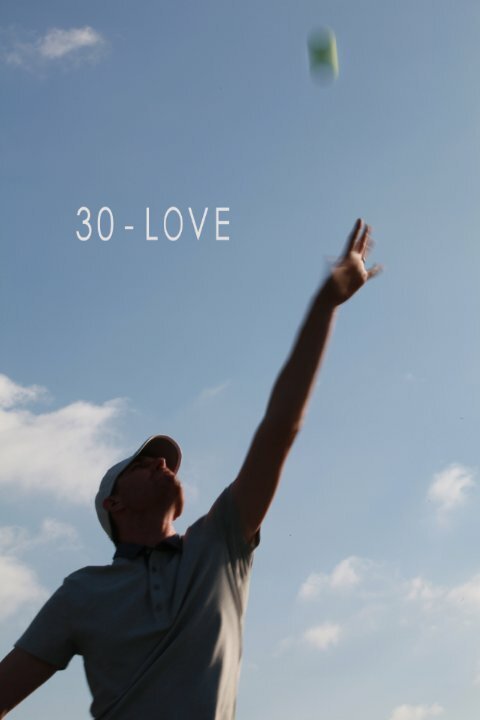 Смотреть фильм 30-Love (2015) онлайн в хорошем качестве HDRip