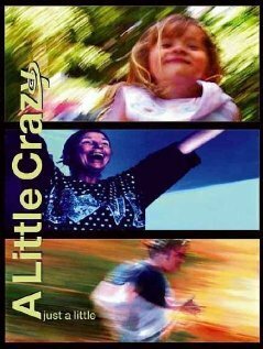 Смотреть фильм A Little Crazy (2003) онлайн в хорошем качестве HDRip