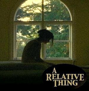 Смотреть фильм A Relative Thing (2003) онлайн в хорошем качестве HDRip