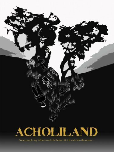 Смотреть фильм Acholiland (2009) онлайн в хорошем качестве HDRip
