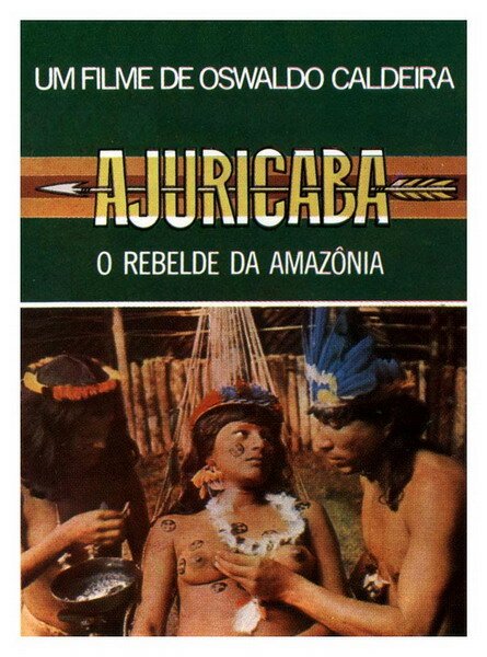 Смотреть фильм Ajuricaba, o Rebelde da Amazônia (1977) онлайн в хорошем качестве SATRip