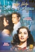 Смотреть фильм Algo flota sobre el agua (1948) онлайн в хорошем качестве SATRip