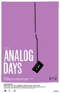 Смотреть фильм Analog Days (2006) онлайн в хорошем качестве HDRip