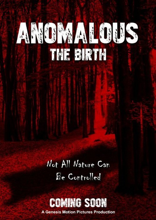 Смотреть фильм Anomalous: The Birth  онлайн 
