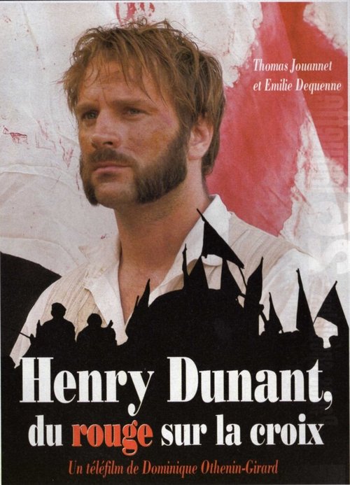 Смотреть фильм Анри Дюнан: Красное на кресте / Henry Dunant: Du rouge sur la croix (2006) онлайн в хорошем качестве HDRip