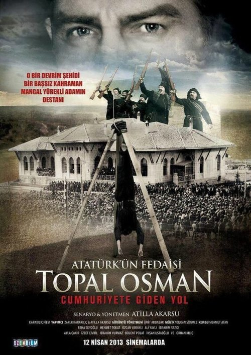 Смотреть фильм Atatürk'ün fedaisi Topal Osman (2013) онлайн 