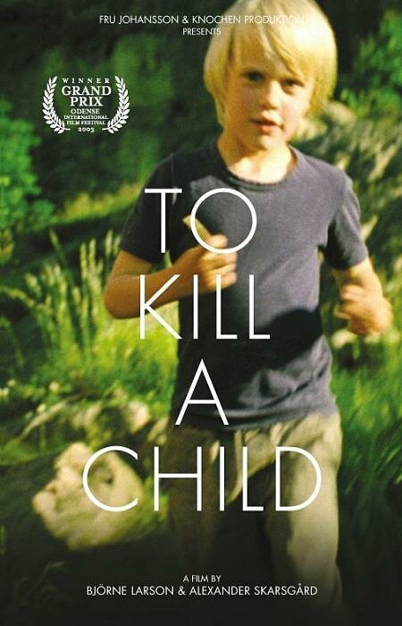 Смотреть фильм Att döda ett barn (2003) онлайн 