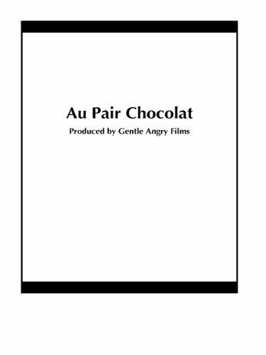 Смотреть фильм Au Pair Chocolat (2004) онлайн в хорошем качестве HDRip