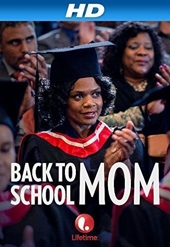 Смотреть фильм Back to School Mom (2015) онлайн в хорошем качестве HDRip