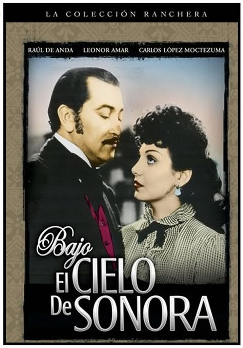 Смотреть фильм Bajo el cielo de Sonora (1948) онлайн в хорошем качестве SATRip