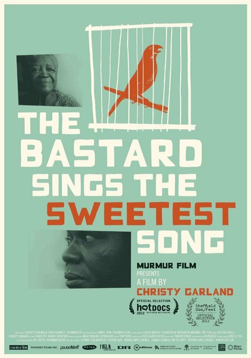 Смотреть фильм Бастард поет лучшую песню / The Bastard Sings the Sweetest Song (2012) онлайн в хорошем качестве HDRip