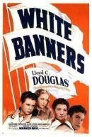 Смотреть фильм Белые знамена / White Banners (1938) онлайн в хорошем качестве SATRip