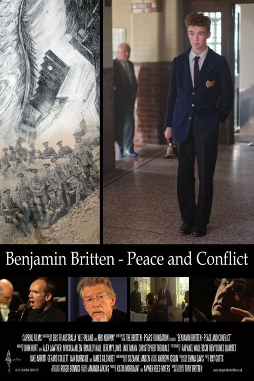 Смотреть фильм Бенджамин Бриттен: Мир и конфликт / Benjamin Britten: Peace and Conflict (2013) онлайн в хорошем качестве HDRip