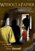Смотреть фильм Без отца / Without a Father (2010) онлайн в хорошем качестве HDRip