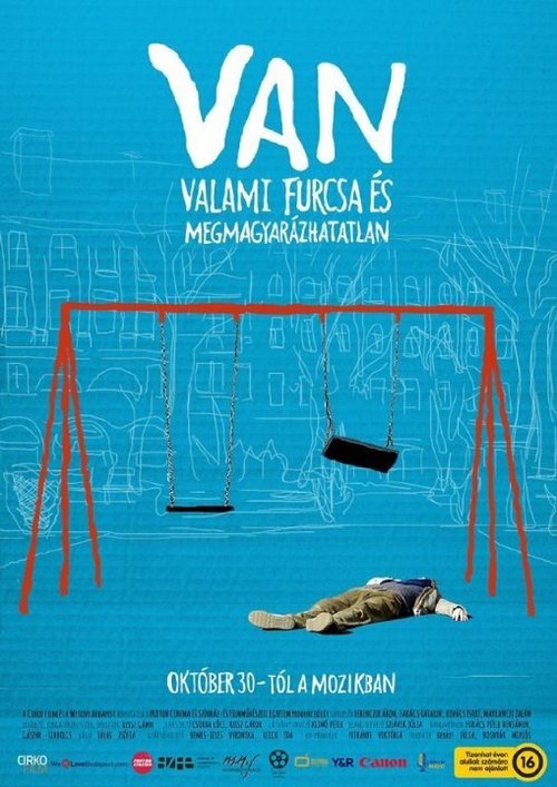 Смотреть фильм Без всяких на то причин / VAN valami furcsa és megmagyarázhatatlan (2014) онлайн в хорошем качестве HDRip