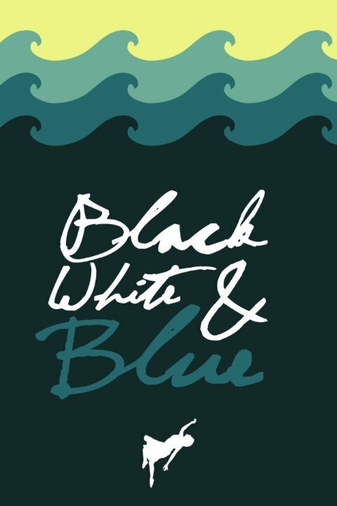 Смотреть фильм Black, White, & Blue (2014) онлайн 