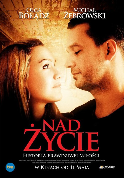 Смотреть фильм Больше жизни / Nad zycie (2012) онлайн в хорошем качестве HDRip