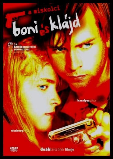 Смотреть фильм Бонни и Клайд из Мишкольца / A miskolci boniésklájd (2004) онлайн в хорошем качестве HDRip