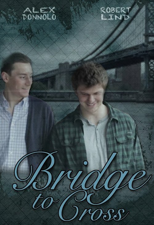 Смотреть фильм Bridge to Cross (2013) онлайн 