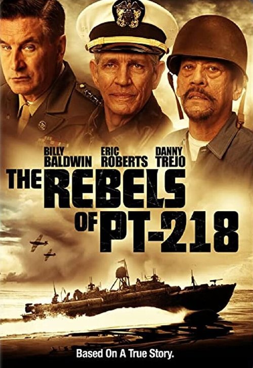 Смотреть фильм Бунтари с ПТ-218 / The Rebels of PT-218 (2021) онлайн в хорошем качестве HDRip