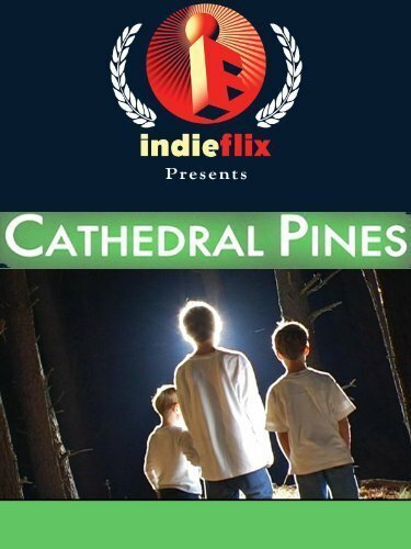 Смотреть фильм Cathedral Pines (2006) онлайн в хорошем качестве HDRip