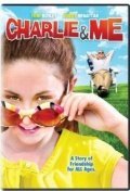 Смотреть фильм Чарли и я / Charlie & Me (2008) онлайн в хорошем качестве HDRip