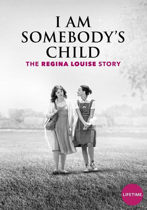 Смотреть фильм Чей-то ребенок: История Реджины Луиз / I Am Somebody's Child: The Regina Louise Story (2019) онлайн в хорошем качестве HDRip