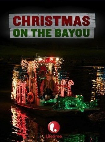 Смотреть фильм Christmas on the Bayou (2013) онлайн в хорошем качестве HDRip
