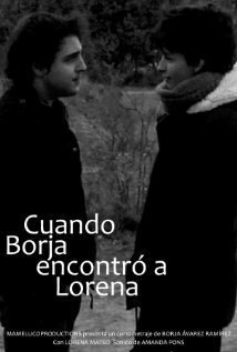 Смотреть фильм Cuando Borja encontró a Lorena (2013) онлайн 