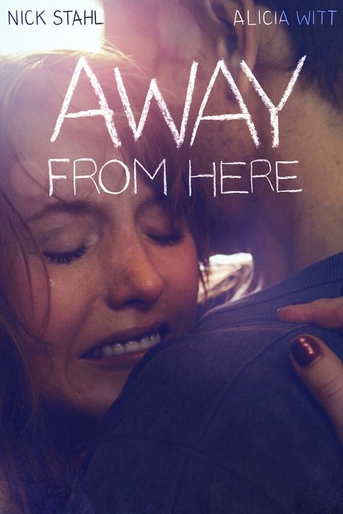 Смотреть фильм Далеко отсюда / Away from Here (2014) онлайн в хорошем качестве HDRip
