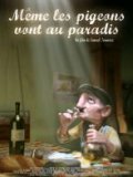 Смотреть фильм Даже простофили попадают на небеса / Même les pigeons vont au paradis (2007) онлайн 