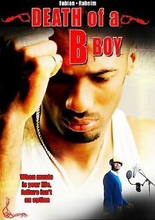 Смотреть фильм Death of a B Boy (2008) онлайн в хорошем качестве HDRip