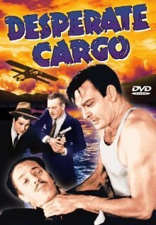 Смотреть фильм Desperate Cargo (1941) онлайн в хорошем качестве SATRip