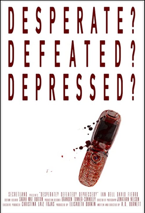 Смотреть фильм Desperate? Defeated? Depressed? (2019) онлайн 