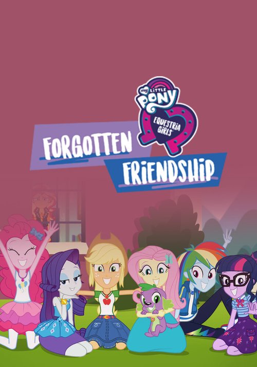 Смотреть фильм Девочки из Эквестрии. Забытая дружба / My Little Pony Equestria Girls: Forgotten Friendship (2018) онлайн в хорошем качестве HDRip
