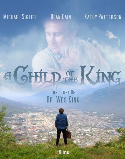 Смотреть фильм Дитя Кинга / A Child of the King (2019) онлайн в хорошем качестве HDRip