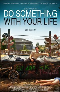 Смотреть фильм Do Something with Your Life (2011) онлайн в хорошем качестве HDRip