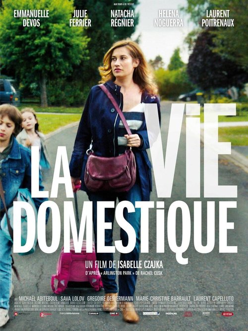Смотреть фильм Домашняя жизнь / La vie domestique (2013) онлайн в хорошем качестве HDRip