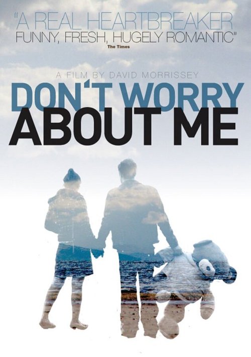 Смотреть фильм Don't Worry About Me (2009) онлайн в хорошем качестве HDRip