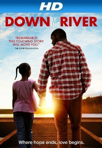 Смотреть фильм Down by the River (2012) онлайн в хорошем качестве HDRip