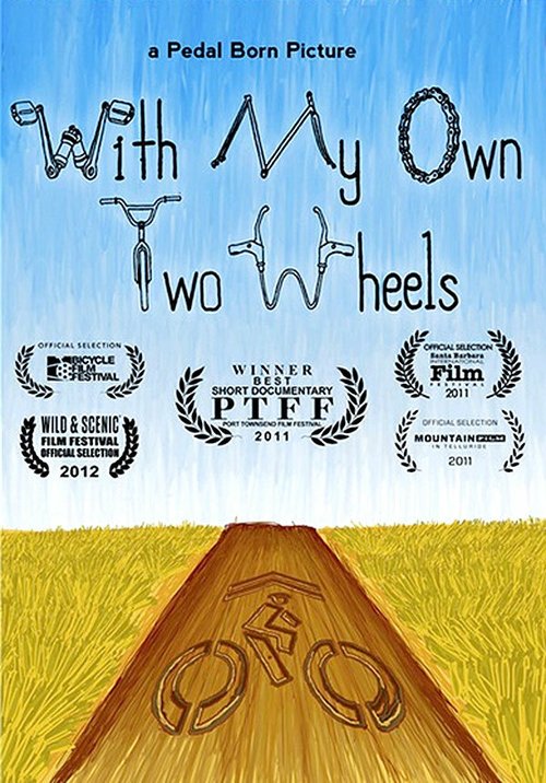 Смотреть фильм Двухколесный мир / With My Own Two Wheels (2011) онлайн в хорошем качестве HDRip