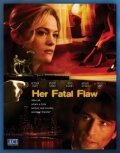 Смотреть фильм Ее роковой недостаток / Her Fatal Flaw (2006) онлайн в хорошем качестве HDRip