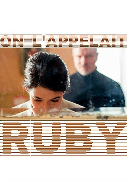 Смотреть фильм Ее звали Руби / On l'appelait Ruby (2017) онлайн в хорошем качестве HDRip